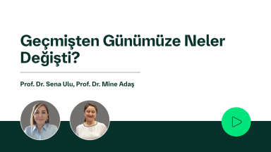 Geçmişten Günümüze Neler Değişti?